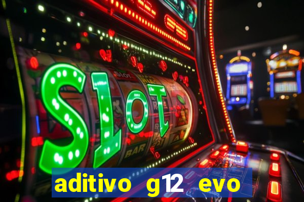 aditivo g12 evo ficha tecnica